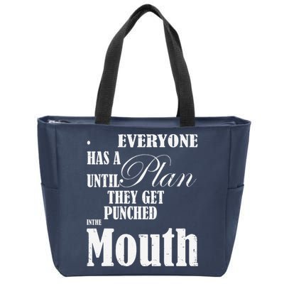 Everyone Has A Plan Until They Get Punched In The Mouth Zip Tote Bag