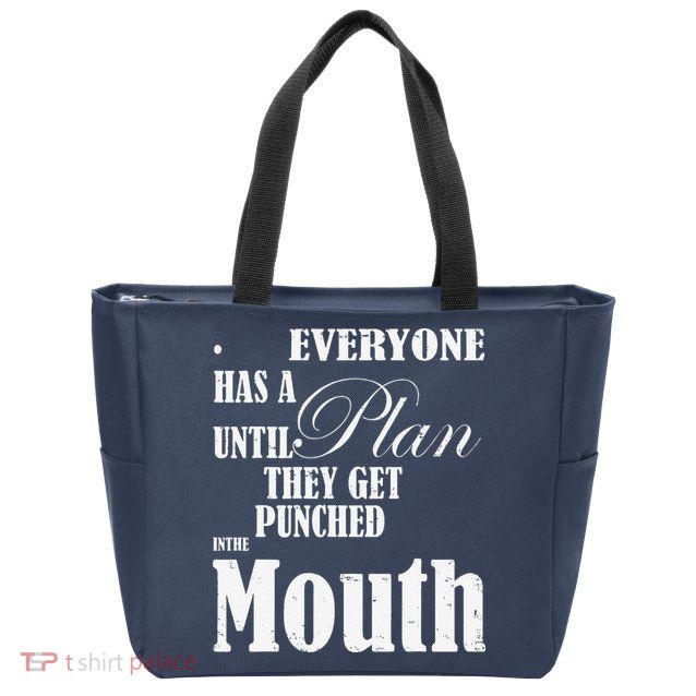 Everyone Has A Plan Until They Get Punched In The Mouth Zip Tote Bag