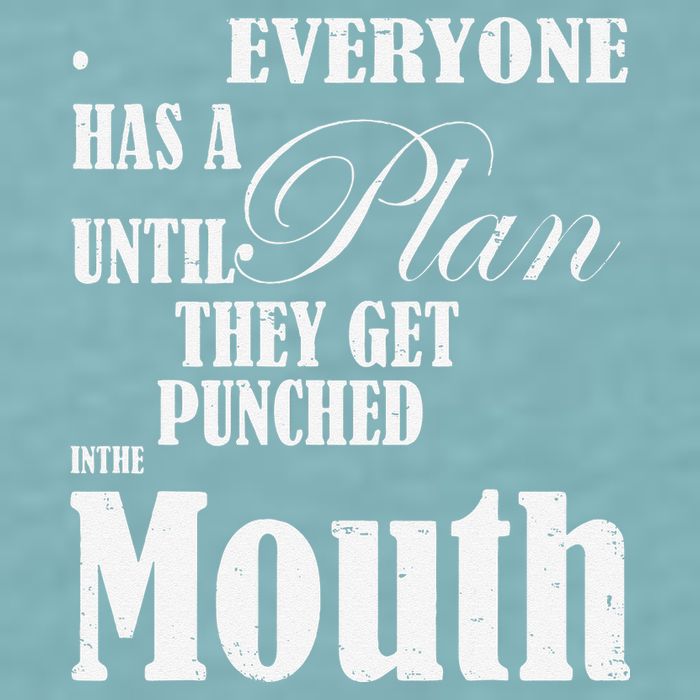 Everyone Has A Plan Until They Get Punched In The Mouth Sueded Cloud Jersey T-Shirt