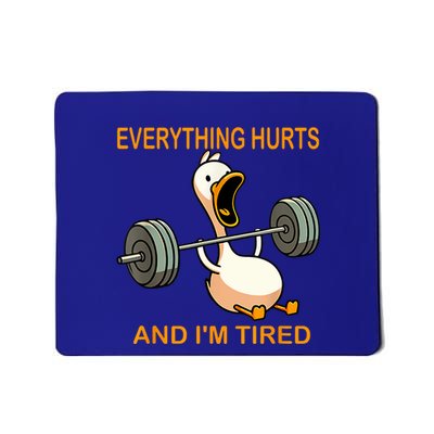 Everything Hurts And IM Tired Duck Mousepad