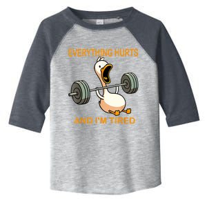 Everything Hurts And IM Tired Duck Toddler Fine Jersey T-Shirt