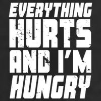 Everything Hurts And Im Hungry Funny Cool Comfort Performance Bucket Hat