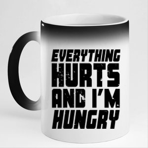 Everything Hurts And Im Hungry Funny 11oz Black Color Changing Mug