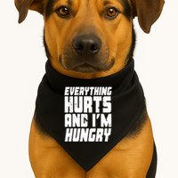 Everything Hurts And Im Hungry Funny USA-Made Doggie Bandana