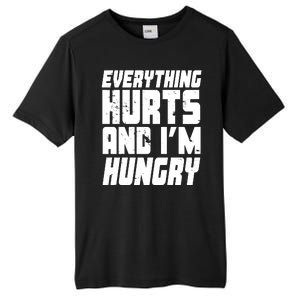 Everything Hurts And Im Hungry Funny Tall Fusion ChromaSoft Performance T-Shirt