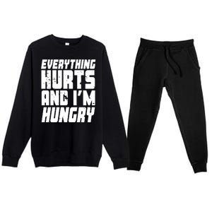 Everything Hurts And Im Hungry Funny Premium Crewneck Sweatsuit Set