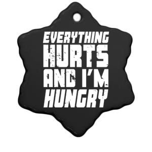 Everything Hurts And Im Hungry Funny Ceramic Star Ornament