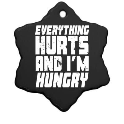 Everything Hurts And Im Hungry Funny Ceramic Star Ornament