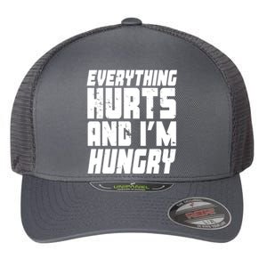 Everything Hurts And Im Hungry Funny Flexfit Unipanel Trucker Cap