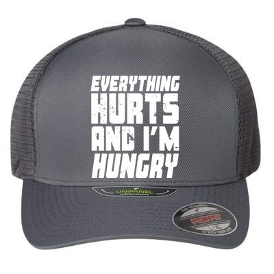 Everything Hurts And Im Hungry Funny Flexfit Unipanel Trucker Cap