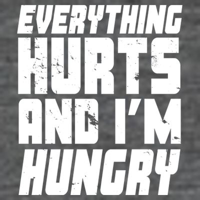 Everything Hurts And Im Hungry Funny T-Shirt