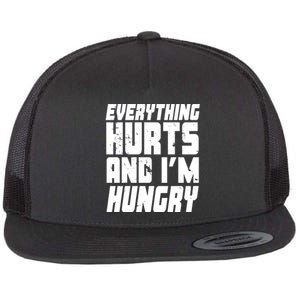 Everything Hurts And Im Hungry Funny Flat Bill Trucker Hat