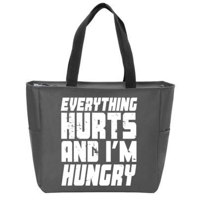Everything Hurts And Im Hungry Funny Zip Tote Bag