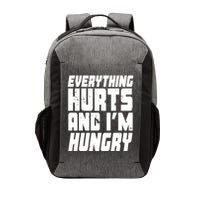 Everything Hurts And Im Hungry Funny Vector Backpack