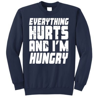 Everything Hurts And Im Hungry Funny Sweatshirt