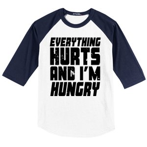 Everything Hurts And Im Hungry Funny Baseball Sleeve Shirt