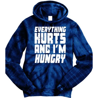 Everything Hurts And Im Hungry Funny Tie Dye Hoodie