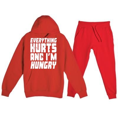 Everything Hurts And Im Hungry Funny Premium Hooded Sweatsuit Set