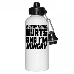 Everything Hurts And Im Hungry Funny Aluminum Water Bottle