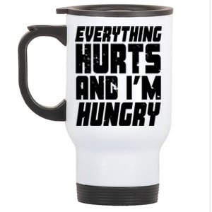 Everything Hurts And Im Hungry Funny Stainless Steel Travel Mug