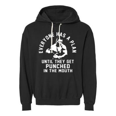 Everyone Has A Plan Until They Get Punched In The Mouth Garment-Dyed Fleece Hoodie