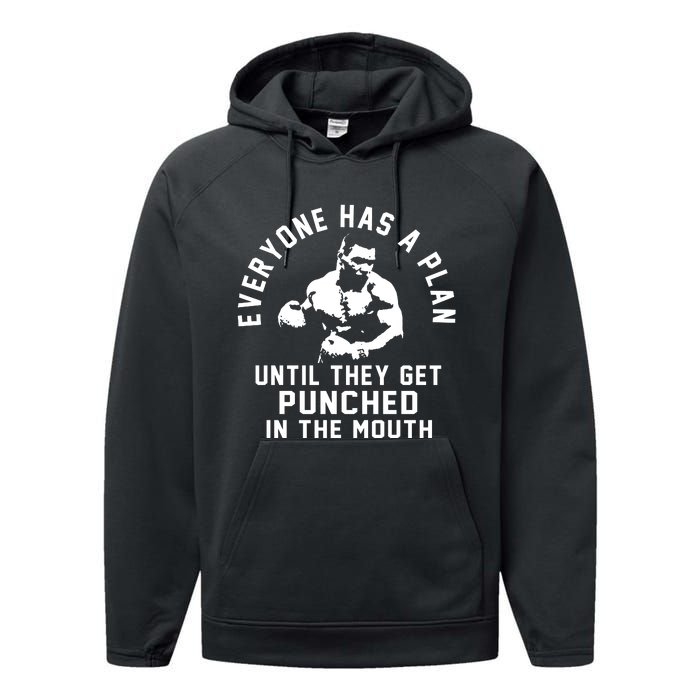 Everyone Has A Plan Until They Get Punched In The Mouth Performance Fleece Hoodie