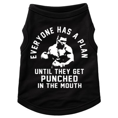 Everyone Has A Plan Until They Get Punched In The Mouth Doggie Tank