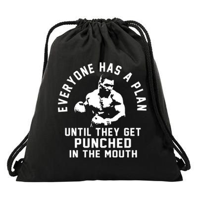 Everyone Has A Plan Until They Get Punched In The Mouth Drawstring Bag