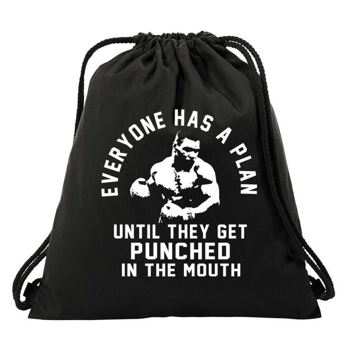 Everyone Has A Plan Until They Get Punched In The Mouth Drawstring Bag