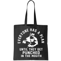 Everyone Has A Plan Until They Get Punched In The Mouth Bag