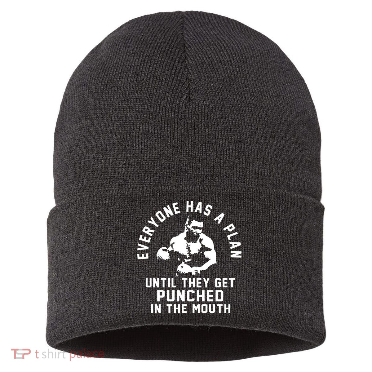 Everyone Has A Plan Until They Get Punched In The Mouth Sustainable Knit Beanie