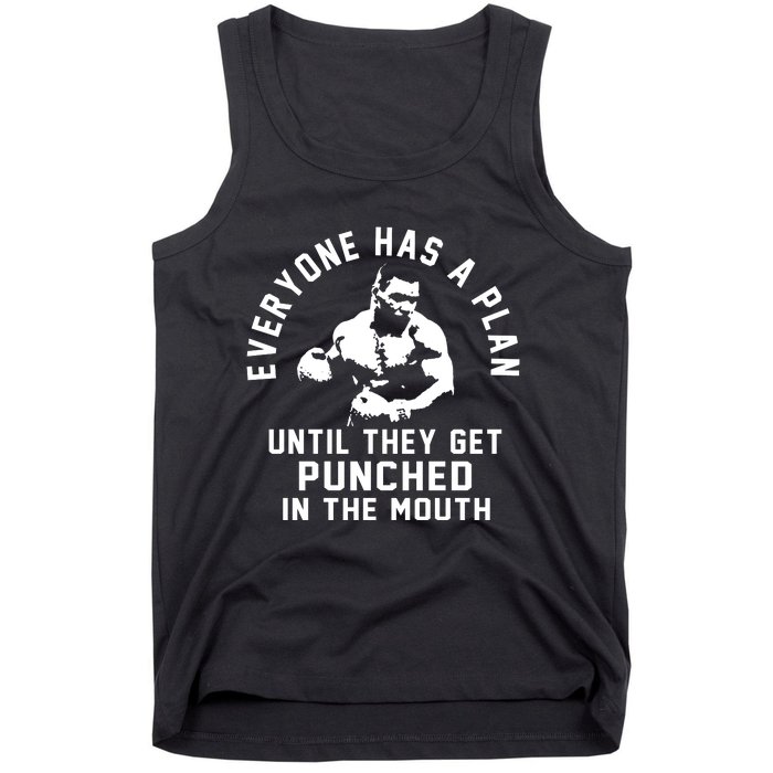 Everyone Has A Plan Until They Get Punched In The Mouth Tank Top