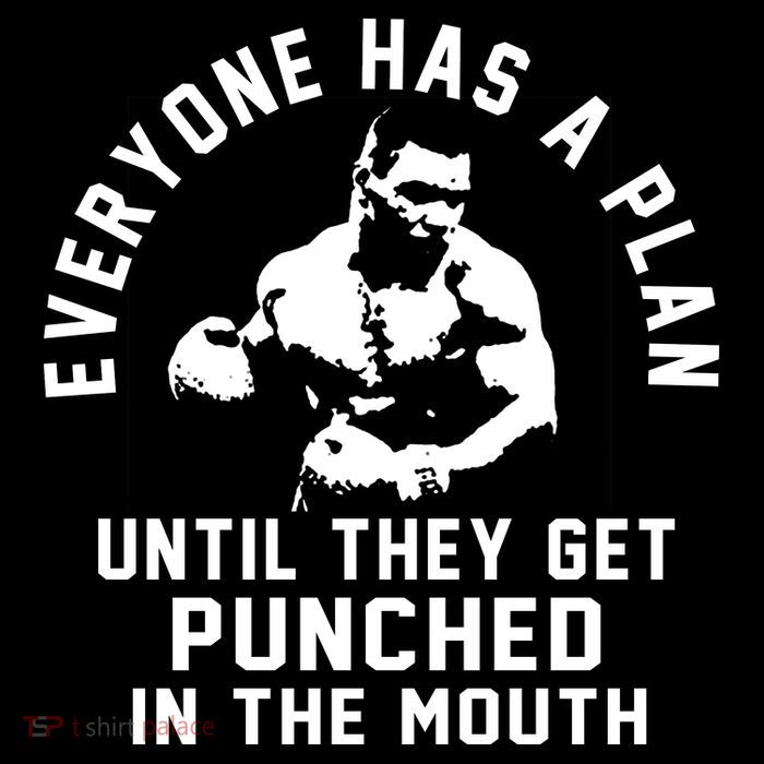 Everyone Has A Plan Until They Get Punched In The Mouth Tank Top