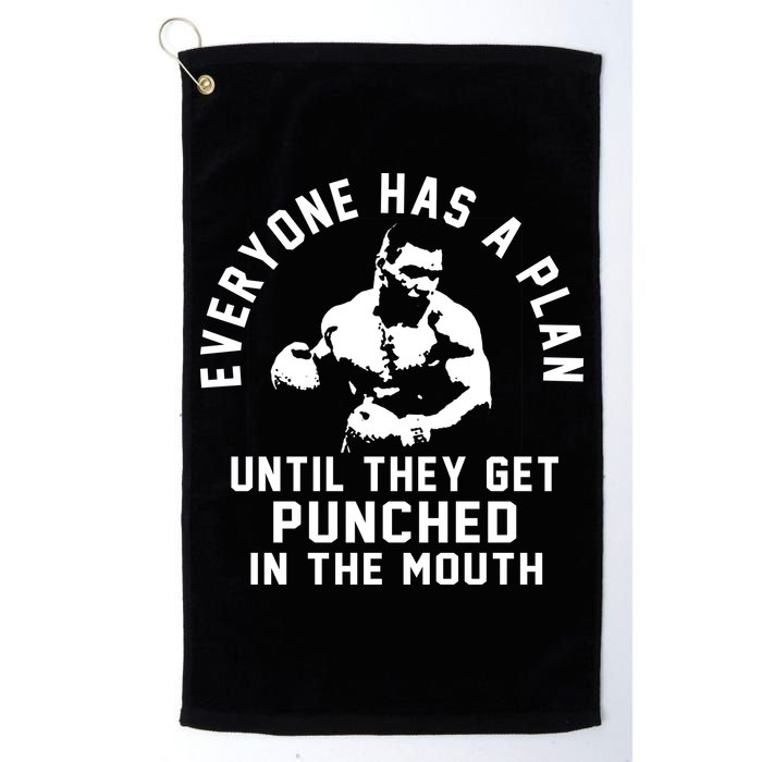 Everyone Has A Plan Until They Get Punched In The Mouth Golf Towel