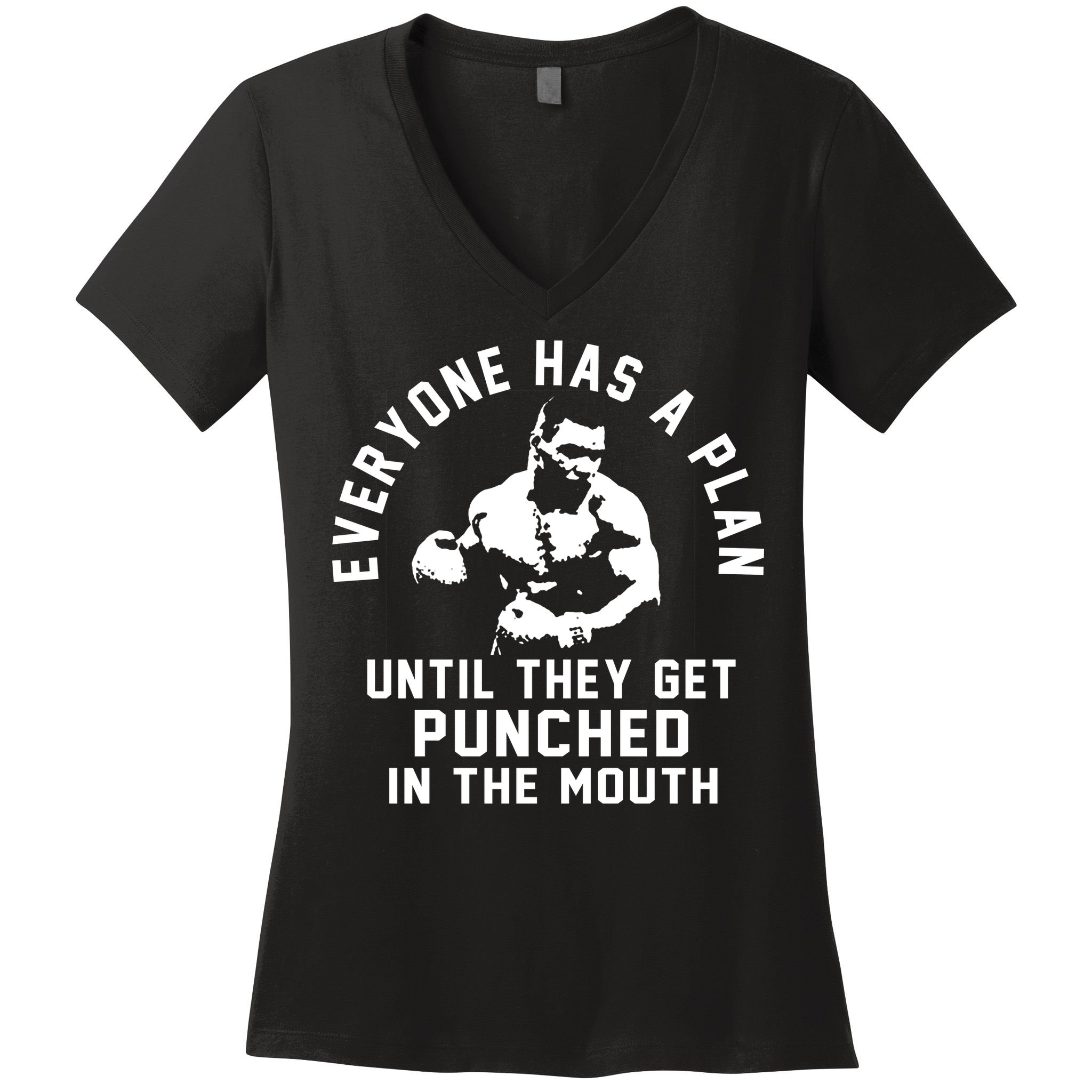 Everyone Has A Plan Until They Get Punched In The Mouth Women's V-Neck T-Shirt