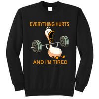 Everything Hurts And IM Tired Duck Tall Sweatshirt