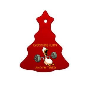 Everything Hurts And IM Tired Duck Ceramic Tree Ornament