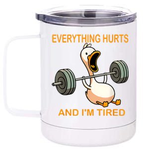 Everything Hurts And IM Tired Duck 12 oz Stainless Steel Tumbler Cup