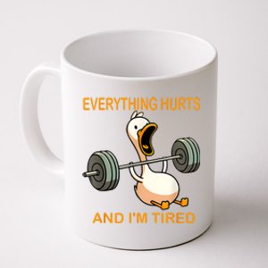 Everything Hurts And IM Tired Duck Coffee Mug