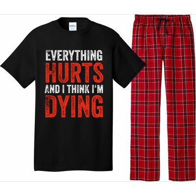 Everything Hurts And I Think I'm Dying Gift Funny Gym Gift Pajama Set