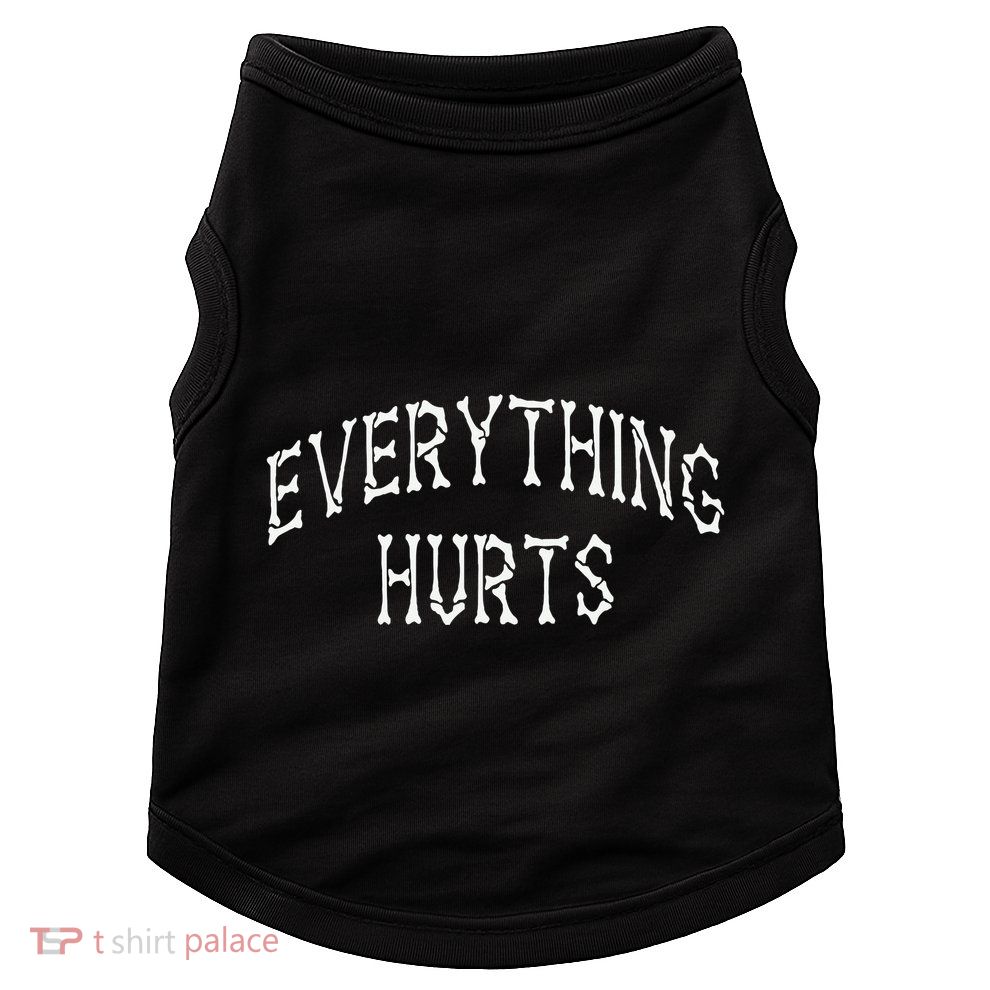 Everything Hurts Bone Letters Doggie Tank