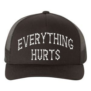 Everything Hurts Bone Letters Yupoong Adult 5-Panel Trucker Hat