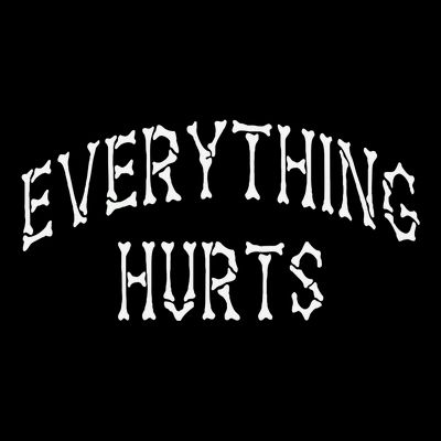 Everything Hurts Bone Letters T-Shirt