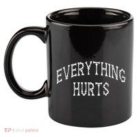 Everything Hurts Bone Letters 11oz C Handle Ceramic Mug