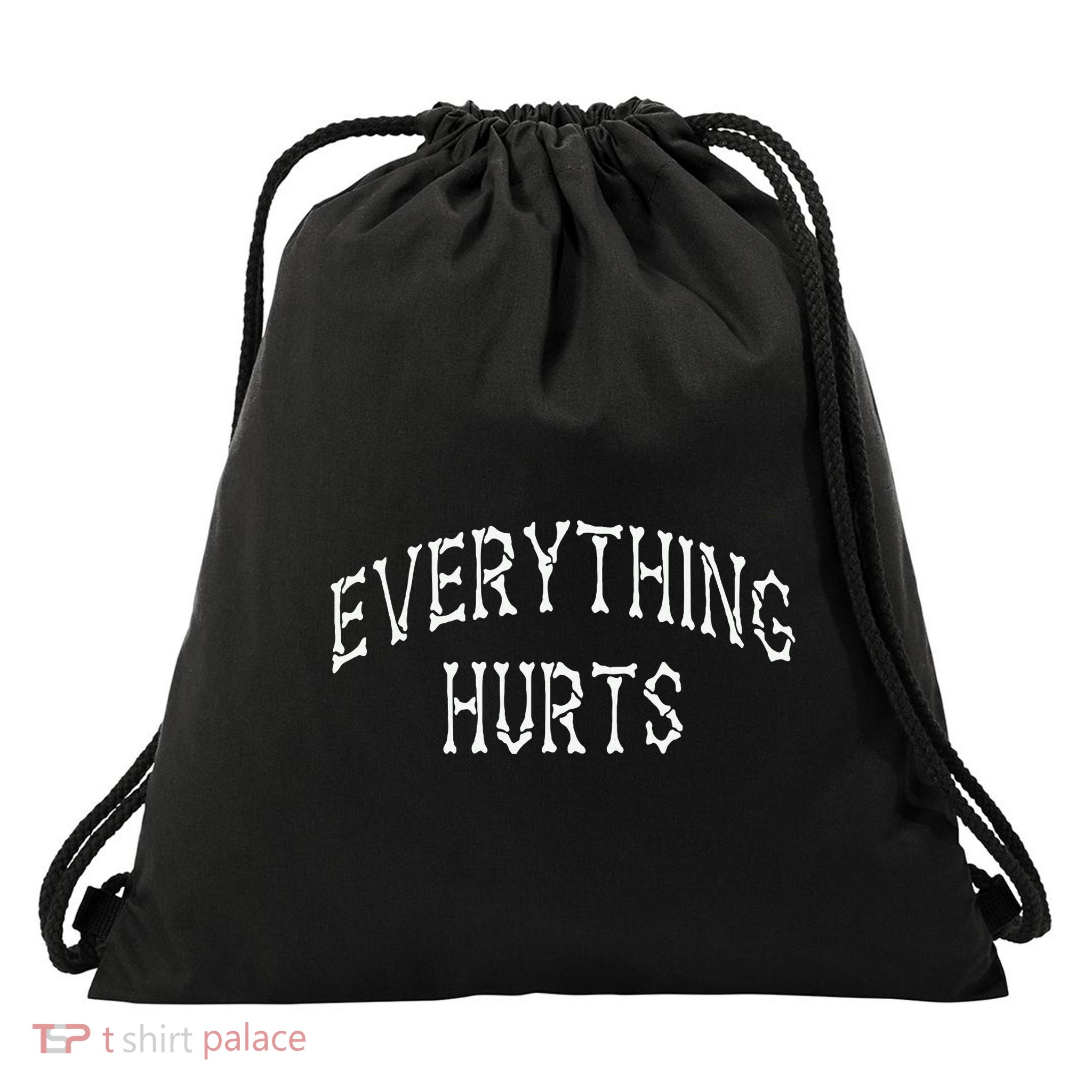 Everything Hurts Bone Letters Drawstring Bag