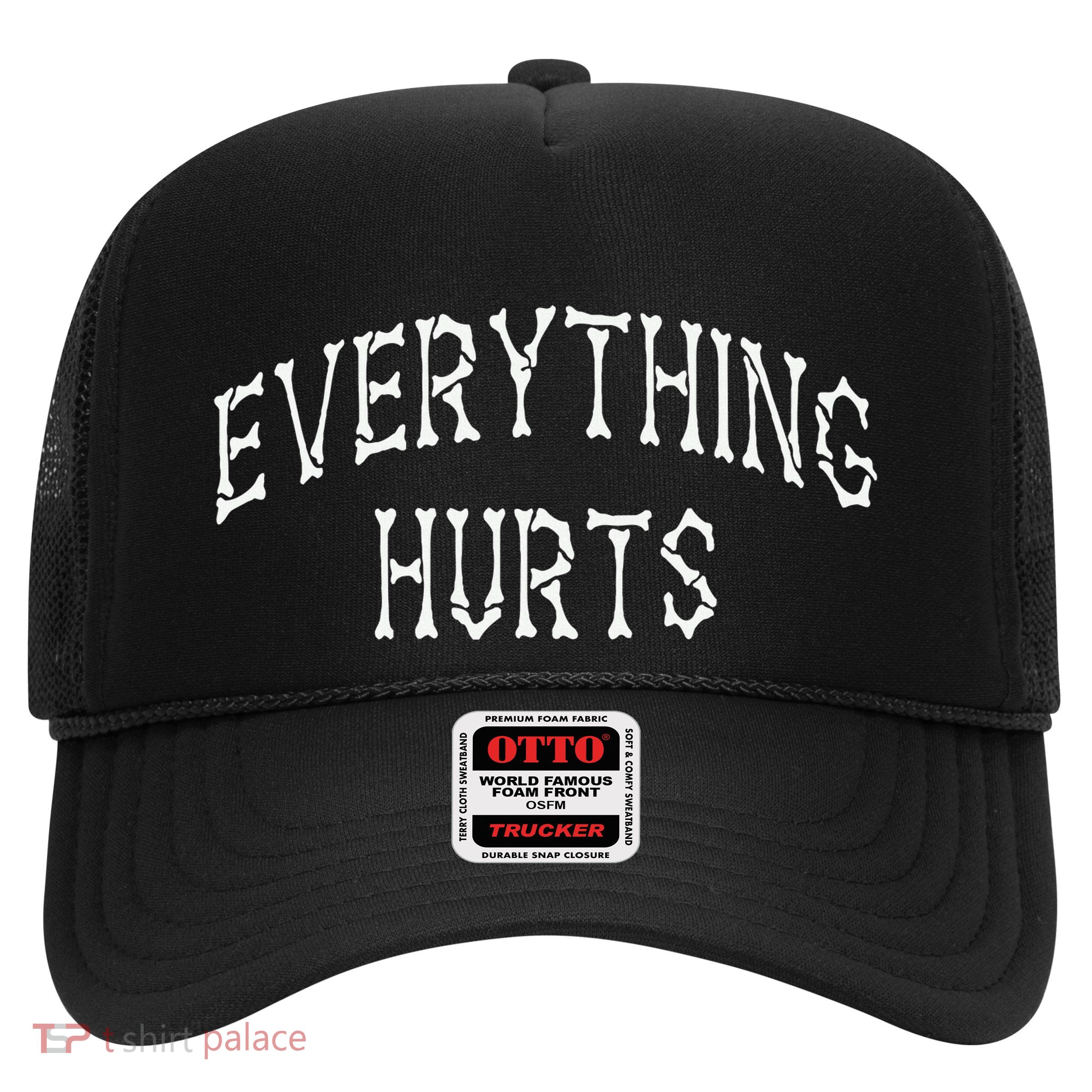 Everything Hurts Bone Letters Trucker Hat