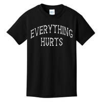 Everything Hurts Bone Letters Kids T-Shirt