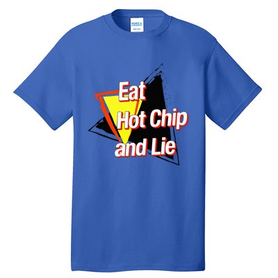 Eat Hot Chip And Lie Funny Tall T-Shirt