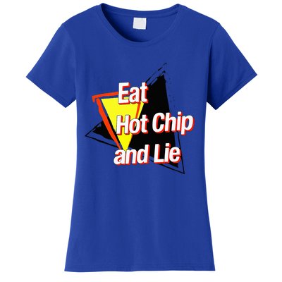 Eat Hot Chip And Lie Funny Women's T-Shirt