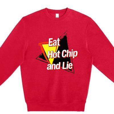 Eat Hot Chip And Lie Funny Premium Crewneck Sweatshirt